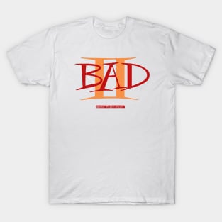 BAD II T-Shirt